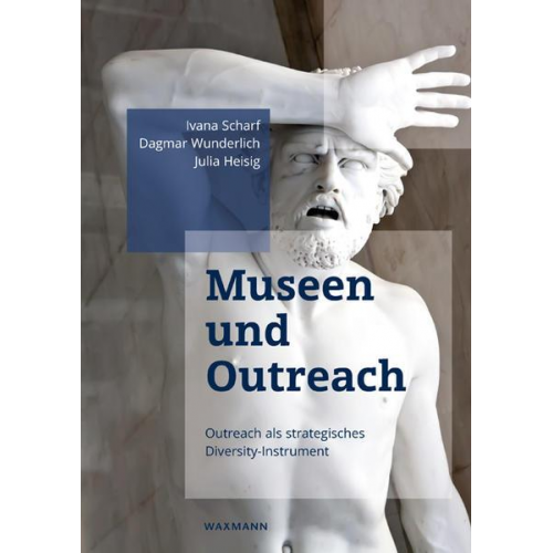 Ivana Scharf & Dagmar Wunderlich & Julia Heisig - Museen und Outreach