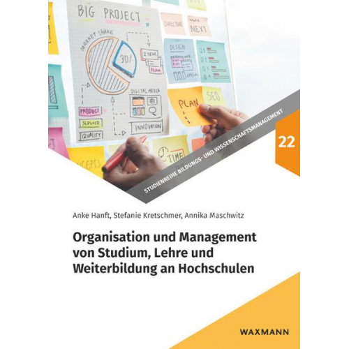 Anke Hanft & Stefanie Kretschmer & Annika Maschwitz - Organisation und Management von Studium, Lehre und Weiterbildung an Hochschulen