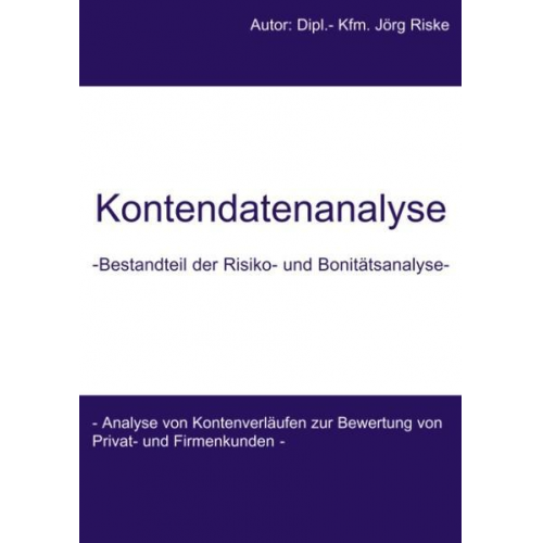 Jörg Riske - Kontendatenanalyse - Bestandteil der Risiko- und Bonitätsanalyse