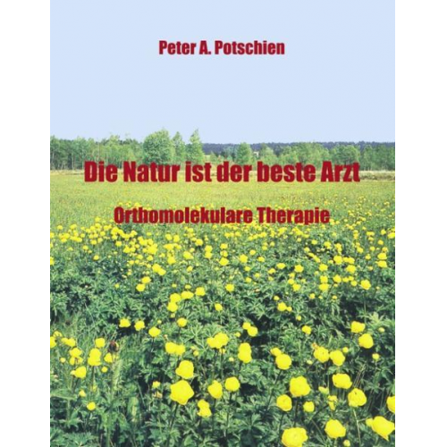 Peter A. Potschien - Die Natur ist der beste Arzt