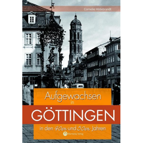 Cornelie Hildebrandt - Aufgewachsen in Göttingen in den 40er und 50er Jahren