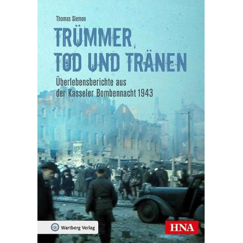 Thomas Siemon - Trümmer, Tod und Tränen