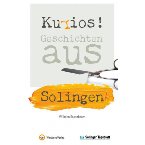 Wilhelm Rosenbaum - Kurios! Geschichten aus Solingen