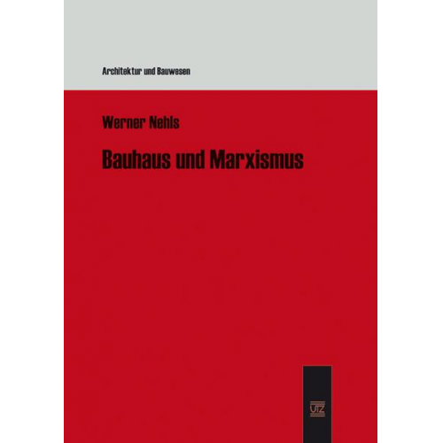 Werner Nehls - Bauhaus und Marxismus