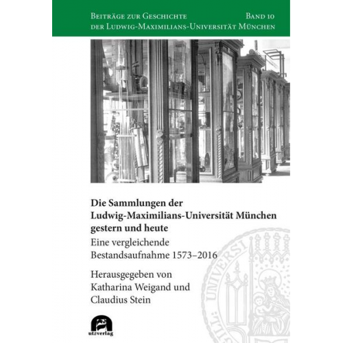 Die Sammlungen der Ludwig-Maximilians-Universität München gestern und heute
