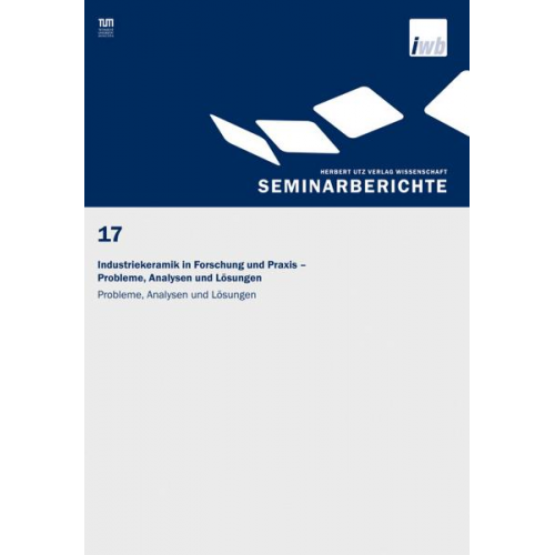 Industriekeramik in Forschung und Praxis – Probleme, Analysen und Lösungen