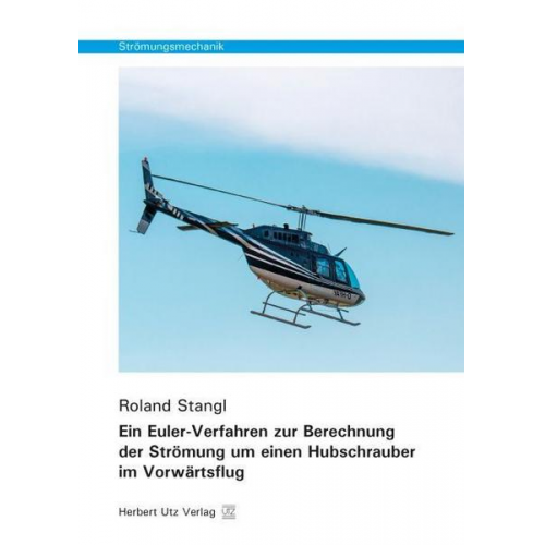 Roland Stangl - Ein Euler-Verfahren zur Berechnung der Strömung um einen Hubschrauber im Vorwärtsflug