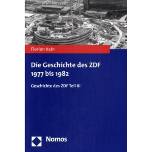 Florian Kain - Die Geschichte des ZDF 1977 bis 1982