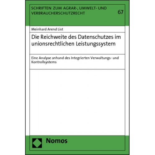 Meinhard Arend List - Die Reichweite des Datenschutzes im unionsrechtlichen Leistungssystem