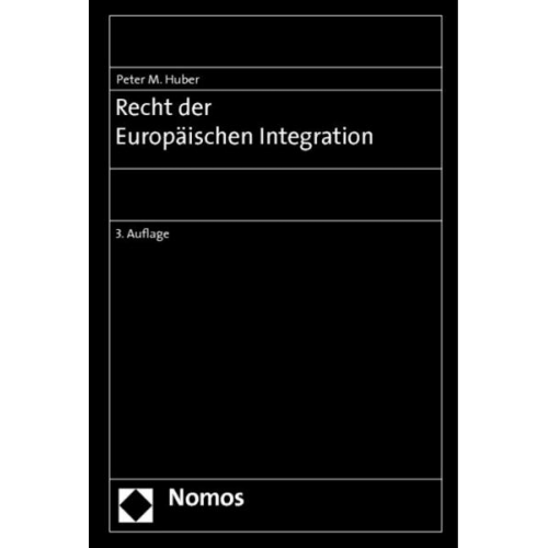 Peter M. Huber - Recht der Europäischen Integration