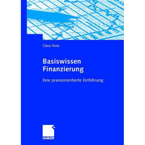 Claus Koss - Basiswissen Finanzierung