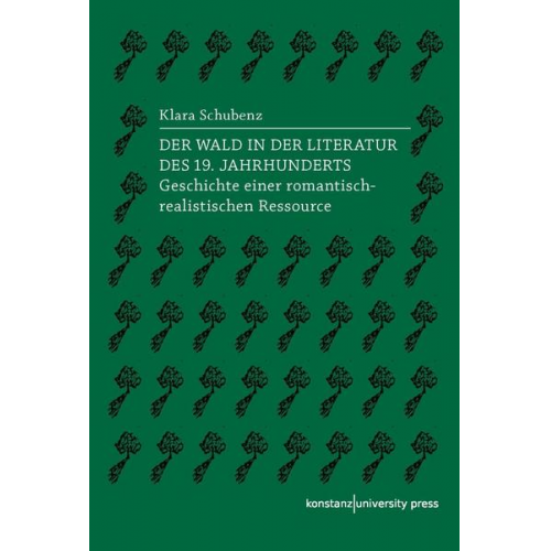 Klara Schubenz - Der Wald in der Literatur des 19. Jahrhunderts