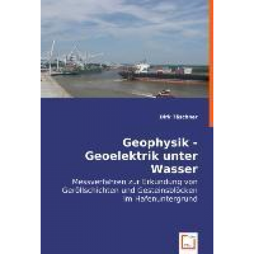 Dirk Täschner - Täschner, D: Geophysik - Geoelektrik unter Wasser