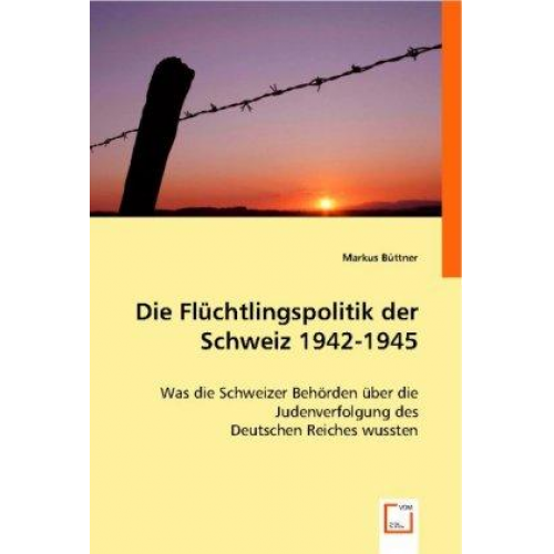 Markus Büttner - Markus B¿ttner: Die Flüchtlingspolitik der Schweiz 1942-1945