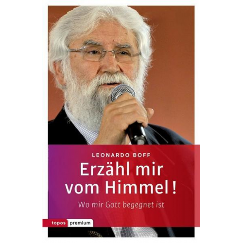 Leonardo Boff - Erzähl mir vom Himmel!