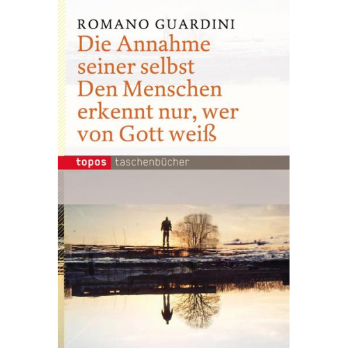 Romano Guardini - Die Annahme seiner selbst