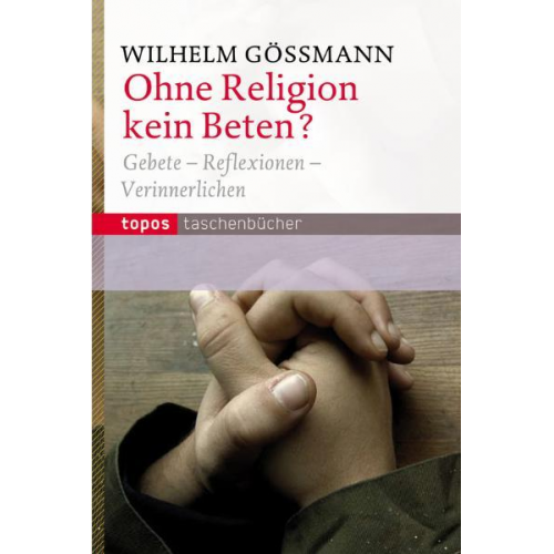 Wilhelm Gössmann - Ohne Religion kein Beten?