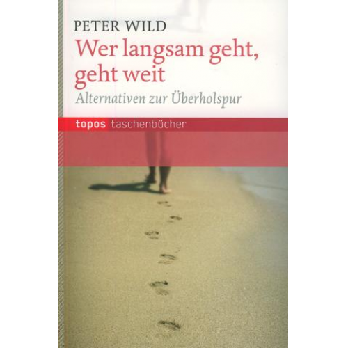 Peter Wild - Wer langsam geht, geht weit