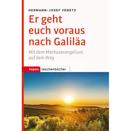 Hermann-Josef Venetz - Er geht euch voraus nach Galiläa