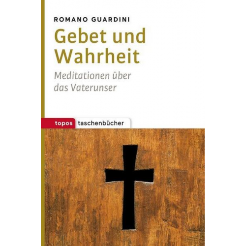 Romano Guardini - Gebet und Wahrheit