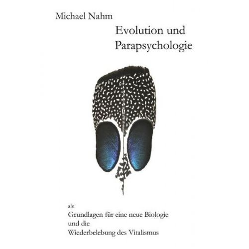 Michael Nahm - Evolution und Parapsychologie