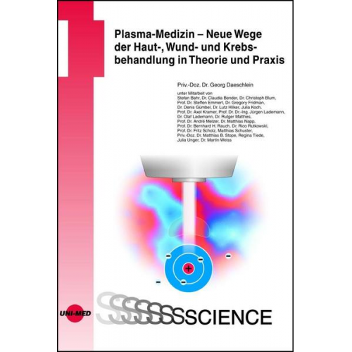 Georg Daeschlein - Plasma-Medizin - Neue Wege der Haut-, Wund- und Krebsbehandlung in Theorie und Praxis