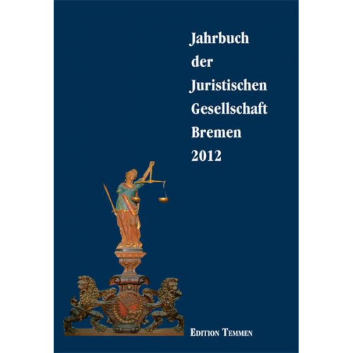 Jahrbuch der juristischen Gesellschaft Bremen / Jahrbuch der Juristischen Gesellschaft Bremen 2012