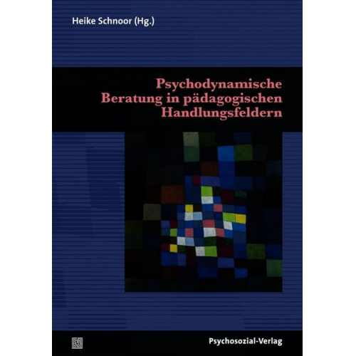 Psychodynamische Beratung in pädagogischen Handlungsfeldern