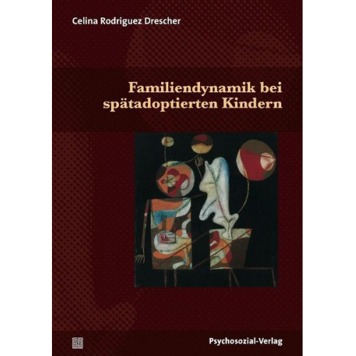 Celina Rodriguez Drescher - Familiendynamik bei spätadoptierten Kindern