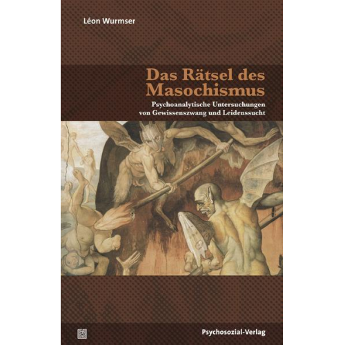 Leon Wurmser - Das Rätsel des Masochismus