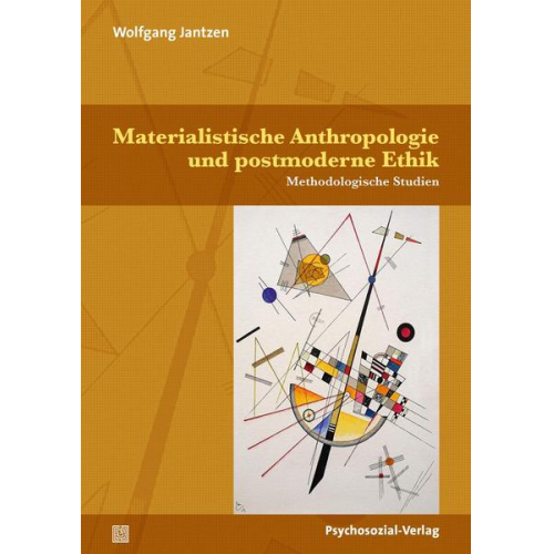 Wolfgang Jantzen - Materialistische Anthropologie und postmoderne Ethik