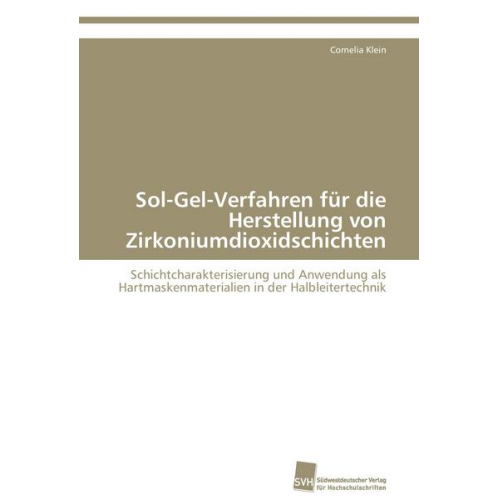 Cornelia Klein - Sol-Gel-Verfahren für die Herstellung von Zirkoniumdioxidschichten