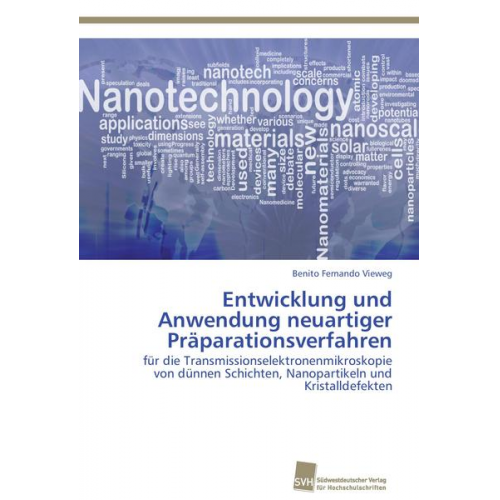 Benito Fernando Vieweg - Entwicklung und Anwendung neuartiger Präparationsverfahren