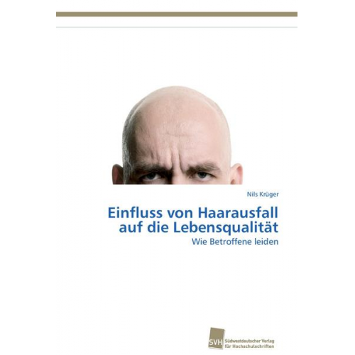 Nils Krüger - Einfluss von Haarausfall auf die Lebensqualität