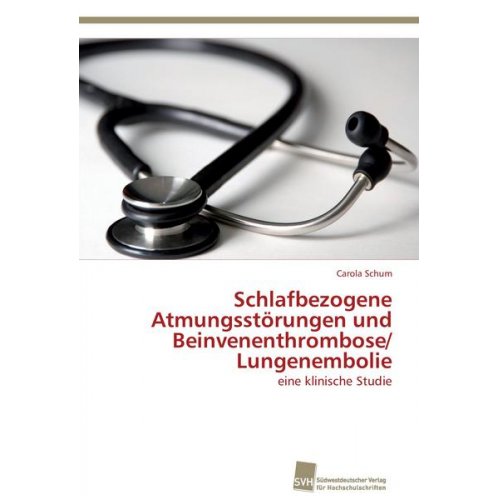 Carola Schum - Schlafbezogene Atmungsstörungen und Beinvenenthrombose/ Lungenembolie