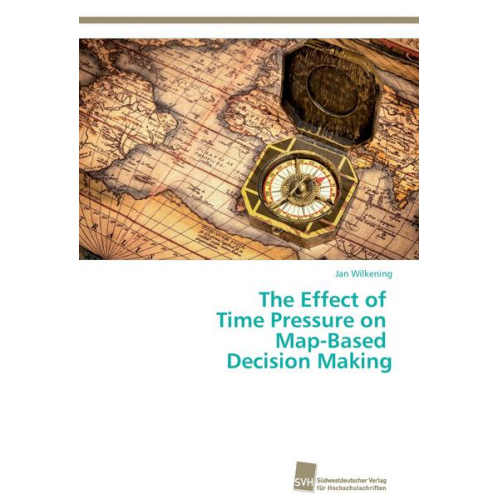 Jan Wilkening - The Effect of Time Pressure on Map-Based Decision Making