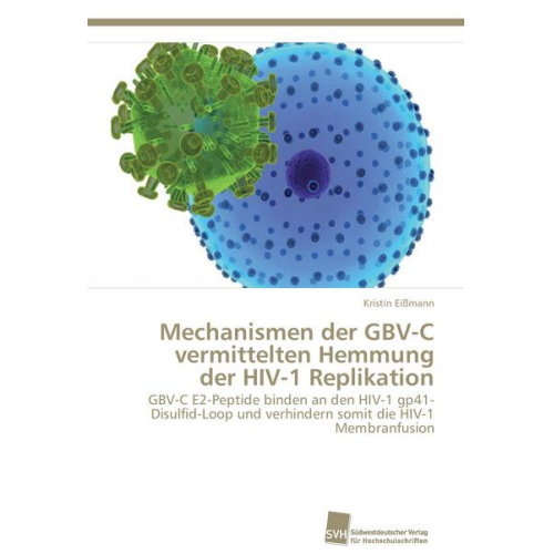 Kristin Eissmann - Mechanismen der GBV-C vermittelten Hemmung der HIV-1 Replikation