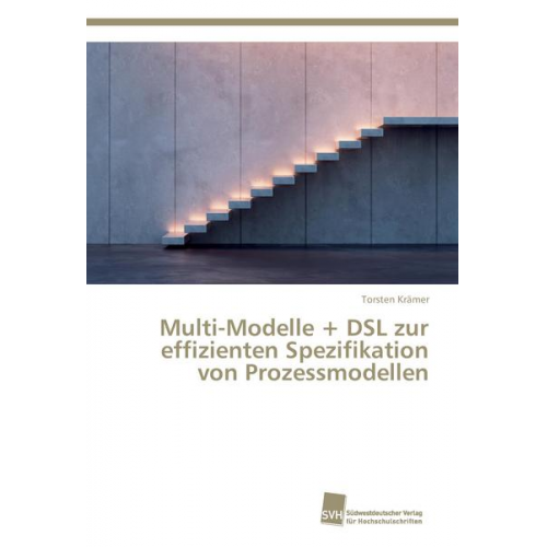 Torsten Krämer - Multi-Modelle + DSL zur effizienten Spezifikation von Prozessmodellen