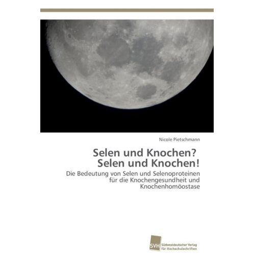 Nicole Pietschmann - Selen und Knochen? Selen und Knochen!