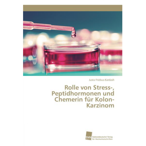 Justa Friebus-Kardash - Rolle von Stress-, Peptidhormonen und Chemerin für Kolon-Karzinom