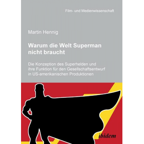 Martin Hennig - Warum die Welt Superman nicht braucht