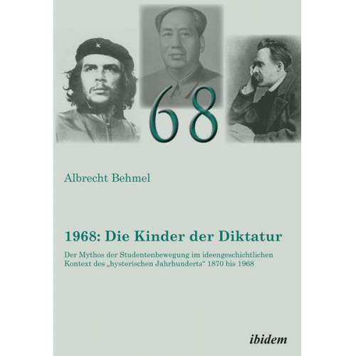 Albrecht Behmel - 1968: Die Kinder der Diktatur