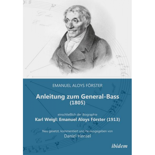 Emanuel Aloys Förster & Karl Weigl - Anleitung zum General-Bass (1805), einschließlich der Biographie: Karl Weigl: Emanuel Aloys Förster (1913)