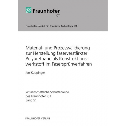 Jan Kuppinger - Material- und Prozessvalidierung zur Herstellung faserverstärkter Polyurethane als Konstruktionswerkstoff im Fasersprühverfahren.