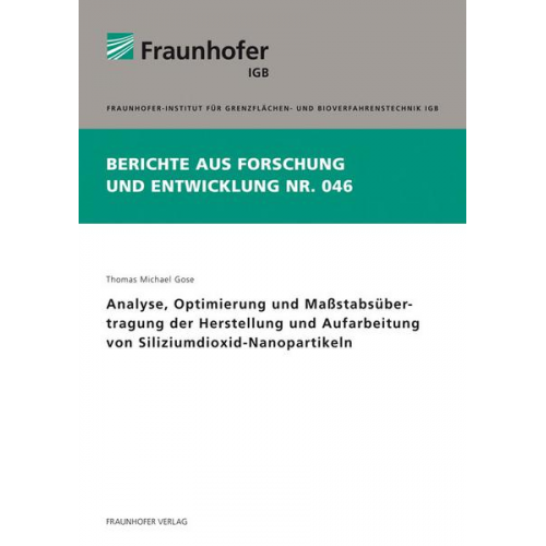 Thomas Michael Gose - Analyse, Optimierung und Maßstabsübertragung der Herstellung und Aufarbeitung von Siliziumdioxid-Nanopartikeln.