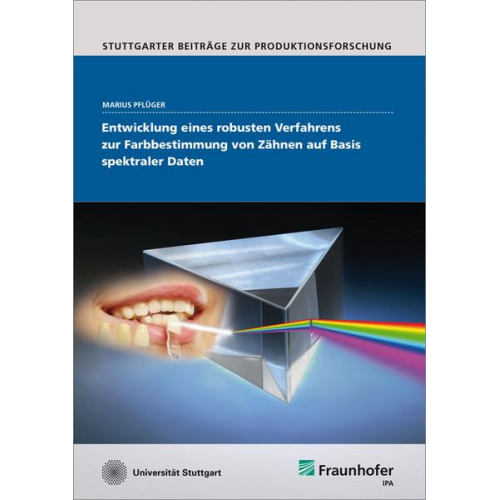 Marius Pflüger - Entwicklung eines robusten Verfahrens zur Farbbestimmung von Zähnen auf Basis spektraler Daten.