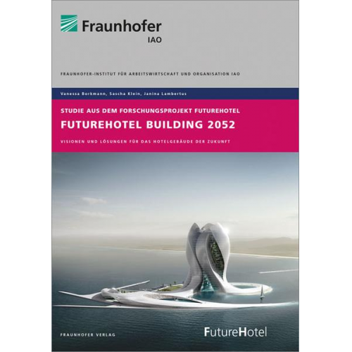 Vanessa Borkmann & Sascha Klein & Janina Lambertus - FutureHotel Building 2052.