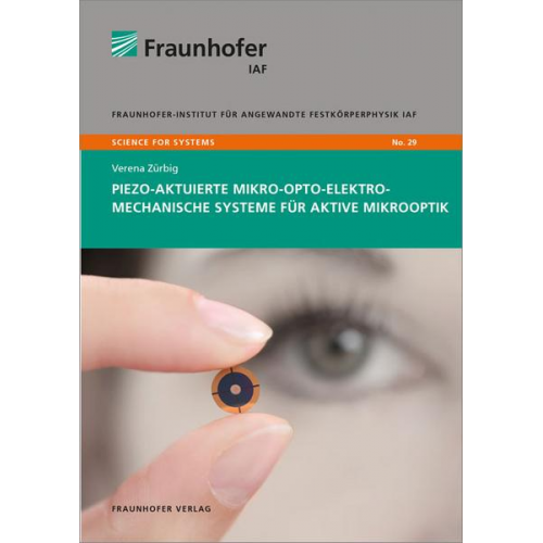 Verena Zürbig - Piezo-aktuierte mikro-opto-elektro-mechanische Systeme für aktive Mikrooptik.