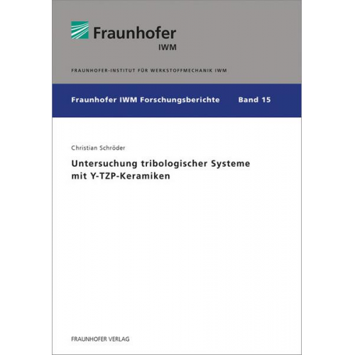 Christian Schröder - Untersuchung tribologischer Systeme mit Y-TZP-Keramiken.