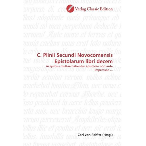 C. Plinii Secundi Novocomensis Epistolarum libri decem